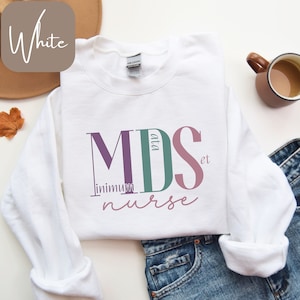 MDS Nurse Shirt, MDS Nurse Sweatshirt, MDS Nurse Gift, New Nurse Gift, Nurse Week, Nurse Appreciation, Christmas, Valentines, Mds Sweater