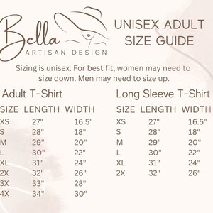 May include: A beige graphic with the text "Bella Artisan Design" and a size guide for unisex adult t-shirts and long sleeve t-shirts. The guide lists sizes XS to 4X with length and width measurements in inches.