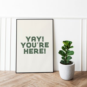 Yay estás aquí lindo apartamento decoración entrada arte impresión, regalo para el calentamiento del apartamento regalo de inauguración de la casa, impresión de hospitalidad decoración del aula