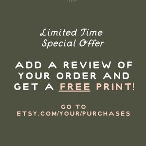 Op de afbeelding: Een groene achtergrond met witte tekst die luidt: "Beperkte tijd Speciale aanbieding Voeg een recensie toe van uw bestelling en ontvang een gratis print! Ga naar etsy.com/your/purchases"