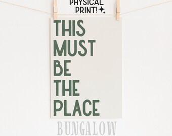 This Must Be The Place Poster - PHYSICAL Art Print | Hospitality Print Cute Home Decor Wall Art Housewarming Gift | Entry Way Poster