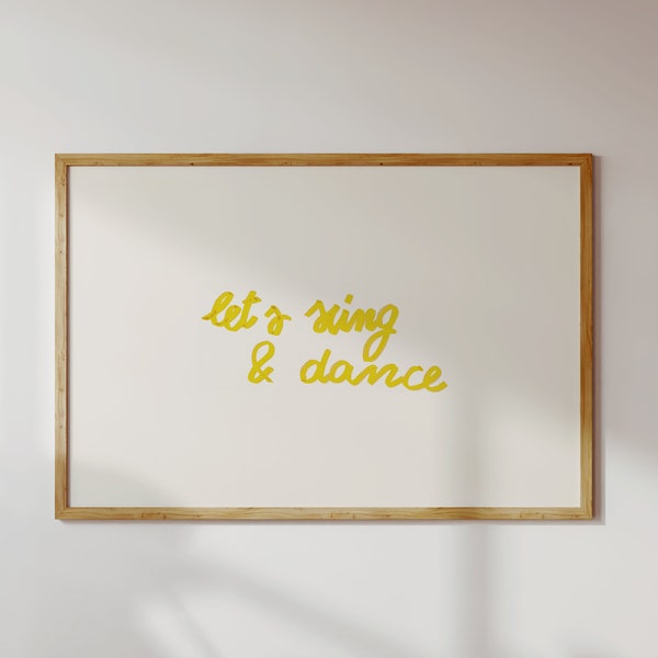 Minimal Yellow Wall Art, Hospitality Art Print, Bright Art for Gallery Wall, Cute Apartment Decor, Handwritten Quote Let's Sing and Dance