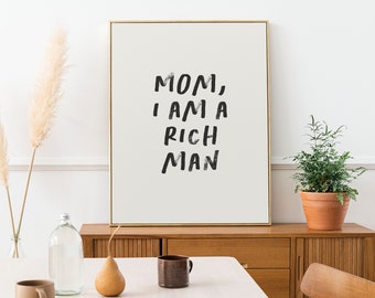 Mom I Am a Rich Man Quote Print, Feminist Art Poster, Cute Apartment Decor, Dorm Room Wall Art, Girly Wall Art, Iconic Cher Quote Print