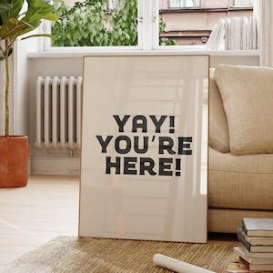 Impresión artística "Yay You're Here", bonita decoración para la entrada del apartamento, arte para el dormitorio de invitados, regalo de inauguración de la casa, impresión de hospitalidad, decoración del aula.