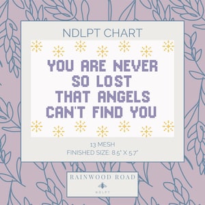 May include: A cross-stitch chart with the text "YOU ARE NEVER SO LOST THAT ANGELS CAN'T FIND YOU." The finished size is 8.5" x 5.7". The design includes yellow starbursts and is set against a lavender background with floral accents.