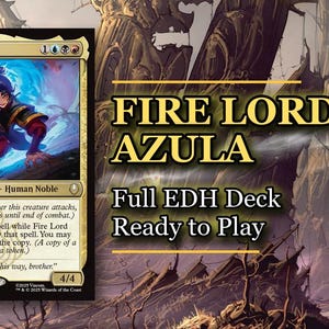 May include: A Magic: The Gathering card featuring "Fire Lord Azula," a Legendary Creature. The card has a blue and gold color scheme with the text "Full EDH Deck Ready to Play." The card's illustration depicts a character surrounded by blue energy.