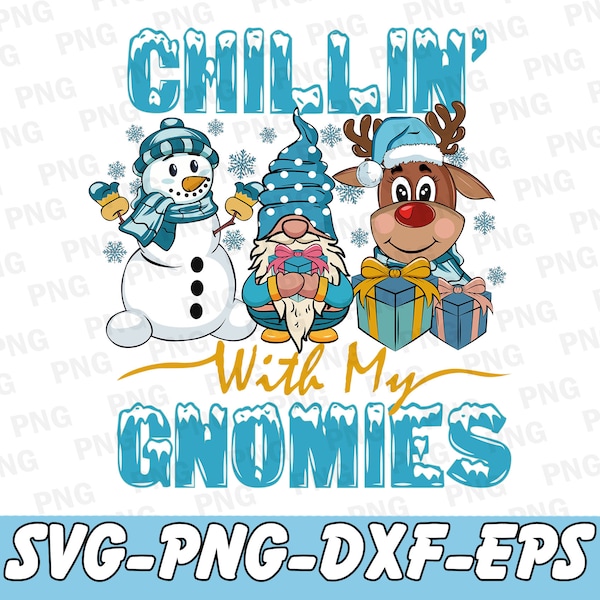 Chillin With My Gnomies SVG, Christmas Gnomes Svg, Snowman Svg, Funny Christmas Svg, Winter Svg, Christmas Shirt Svg, Christmas Svg