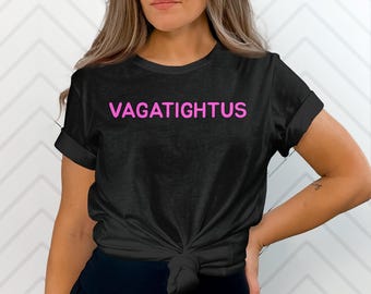 Vagatightus Shirt, Bachelorette Party Shirts, Offensive Tee Shirts, Raunchy Gifts, Weird Humor T-shirts, Sex Jokes Gifts, Adult Humor Tees