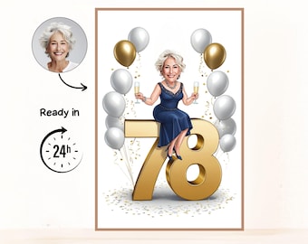 Peut inclure: Illustration encadrée d'une femme célébrant son 78e anniversaire. Elle est assise sur un grand chiffre doré 78, tenant des flûtes de champagne, entourée de ballons blancs et dorés. L'image comprend un portrait et le texte "Ready in 24h".