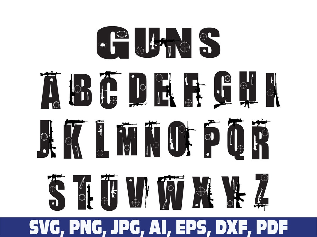 Spray Gun Letters Buy Gun Rifle Alphabet Font Letters Svg Png, Second Amendment Rifle ...