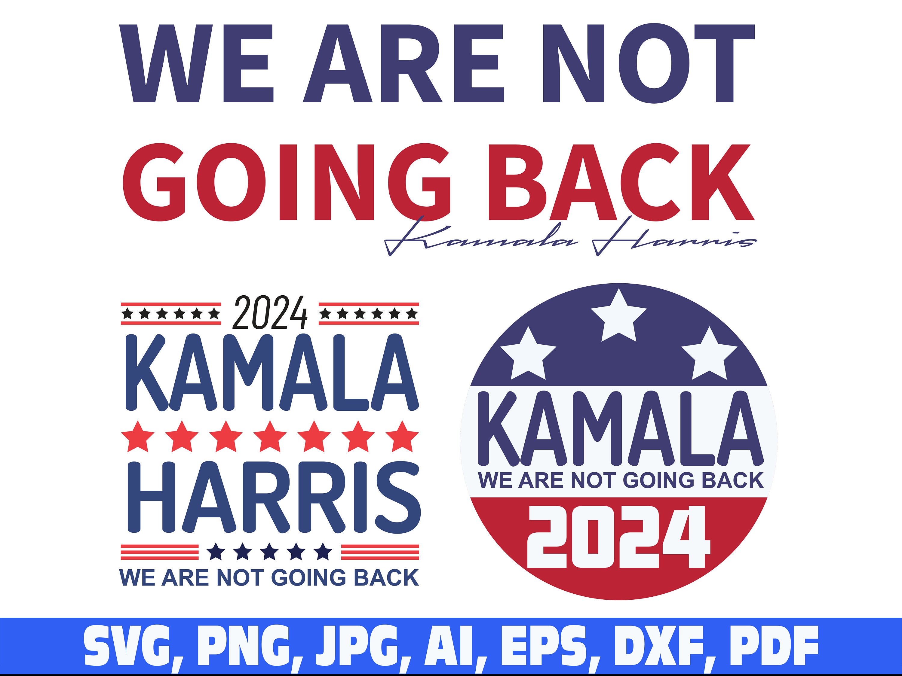 We are not going back Kamala Harris 2024 SVG PNG, Prosecutor vs Felon 2024 svg png, Kamala Harris For President 2024, Women's Power Komma la