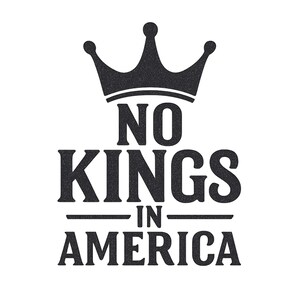 No Kings in America Print PNG No Kings, Anti-Trump Political Sign, Patriotic Protest Poster, Pro-Democracy Digital Download, Since 1776 Y...