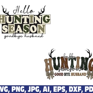 Hunting SVG, coquette bow, he&#39;s hunting, call me, hello hunting season good by husband,  deer, hunting png, duck hunting, deer Cricut, hunt