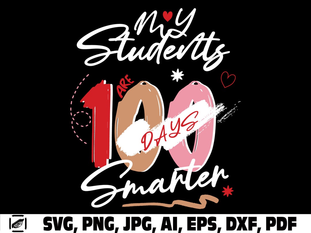 My Students Are 100 Days Smarter Svg Png, 100 Days of School Svg Png ...