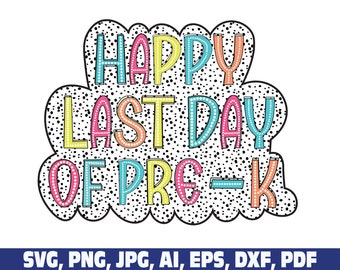 Happy last day of pre-k dalmatian dots Doodle bright svg png, Happy Last Day Of pre-k Svg png, Teacher Summer Break Svg, Teacher Last Day