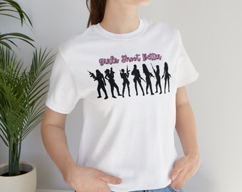 Las niñas disparan mejor - Camiseta de manga corta
