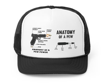 Puede incluir: Una gorra de camionero negra y blanca con un panel frontal blanco que presenta un diagrama de una pistola con el texto "Anatomy of a Pew" y "Anatomy of a Pew Pewer".