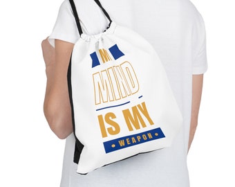 My mind is my weapon Outdoor Drawstring Bag