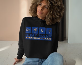 Genius is my name, Stem is my game Crop Hoodie