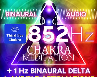 Solfeggio 852Hz with Affirmations + Delta 1Hz Binaural Third Eye Chakra Meditation Session