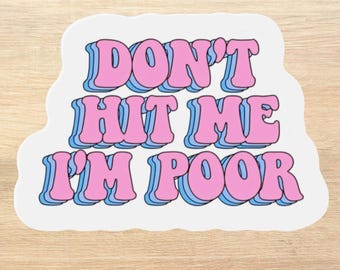 Don’t Hit Me I’m Poor Car Magnet | Funny Bumper Magnet for Drivers | Sarcastic Car Accessory | Relatable Magnetic Bumper Sticker Gift