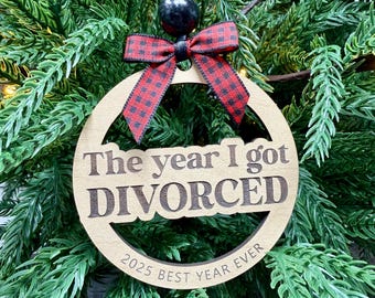 Wooden, Engraved Divorce Christmas Ornament - Festive Holiday Decor for Newly Single, Happily Unmarried Individuals - Year I Got Divorced