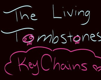 PRE ORDER The Living Tombstones Keychains (TLT)