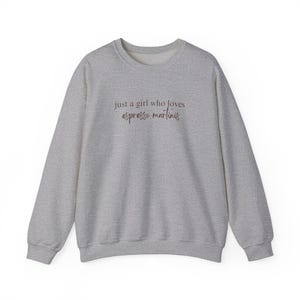 Espresso Martinis Lover Sweatshirt, Trendy Women's Crewneck, Cozy Fall Jumper, Just A Girl Who Loves Espresso Martinis, Funny Sweater image 3