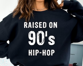 Vintage Hip Hop Unisex Sweatshirt, Raised on 90s Hip Hop Crewneck Shirt, Retro Music Lover Gift, Cozy Sweatshirt, Urban Style Pullover