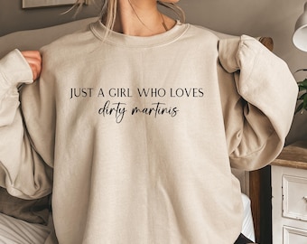 Dirty Martini Lover Crewneck Sweatshirt, Martini Gift for Her, Trendy Women's Pullover, Cocktail Sweatshirt, Funny Sweatshirt