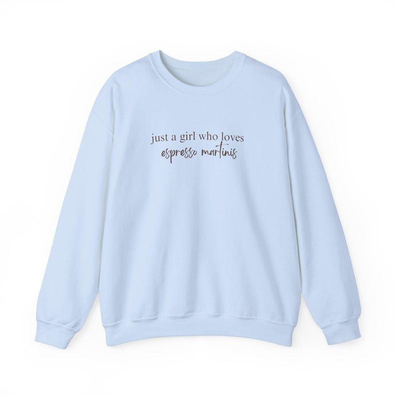 Espresso Martinis Lover Sweatshirt, Trendy Women's Crewneck, Cozy Fall Jumper, Just A Girl Who Loves Espresso Martinis, Funny Sweater image 8