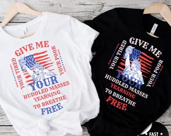 Camiseta "Dame tu cansancio, tu pobre", camiseta con la bandera de EE. UU. de Lady Liberty, camiseta patriótica de libertad, regalo de valores estadounidenses.