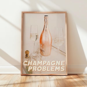 Champagne Problems Poster Trendy Bar Cart Wall Art Digital Prints Champagne Flutes Prints Modern Home Bar Decor Luxury Alcohol Poster