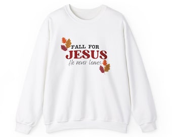 Sudadera con cuello redondo Fall For Jesus He Never Leaves, sudadera cristiana de otoño, ropa de otoño para mujer, suéter de Acción de Gracias para mujer