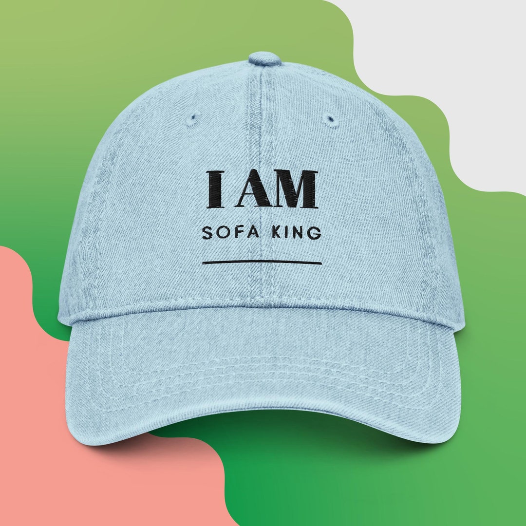 I Am Sofa King Denim Hat By: Everyday Spicy - Etsy