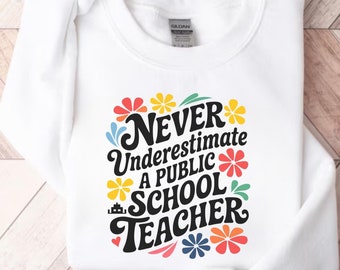 Never Underestimate a Public School Teacher Sweatshirt, Kamala Harris Election Sweater, Tim Walz Quote Crewneck, Teacher Appreciation Gift