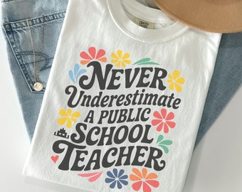Never Underestimate a Public School Teacher Comfort Colors Shirt®, Teacher Appreciation Gift, Kamala Harris Tim Walz Tshirt, Vote for Change