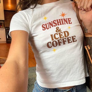 Iced Coffee and Sunshine Shirt, Coffee Lover Y2K Baby Tee, Retro Coffee Club Graphic T Shirt, 90s 2000s Summer Vibes Aesthetic T Shirt