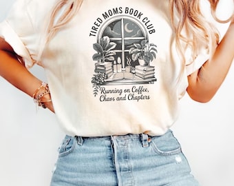 Tired Moms Book Club Comfort Colors T-Shirt, Coffee Chaos Chapters Graphic Tee, Funny Book Lover Gift For Exhausted Moms, Reader Shirt