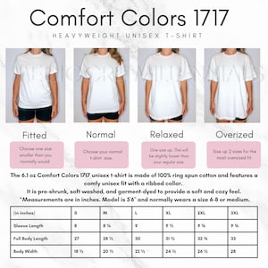 Puede incluir: Camiseta unisex blanca Comfort Colors 1717 de peso pesado. La imagen muestra la camiseta en estilos ajustado, normal, relajado y extragrande. La camiseta est&aacute; hecha de 100% algod&oacute;n hilado en anillo. Medidas en pulgadas.