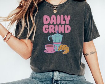 Daily Grind  Shirt, Comfort Colors® Tee, Coffee Lover Gift, Retro Coffee Shirt, Coffee Club Tshirt, Foodie Gift, Aesthetic Shirt, Trendy Top
