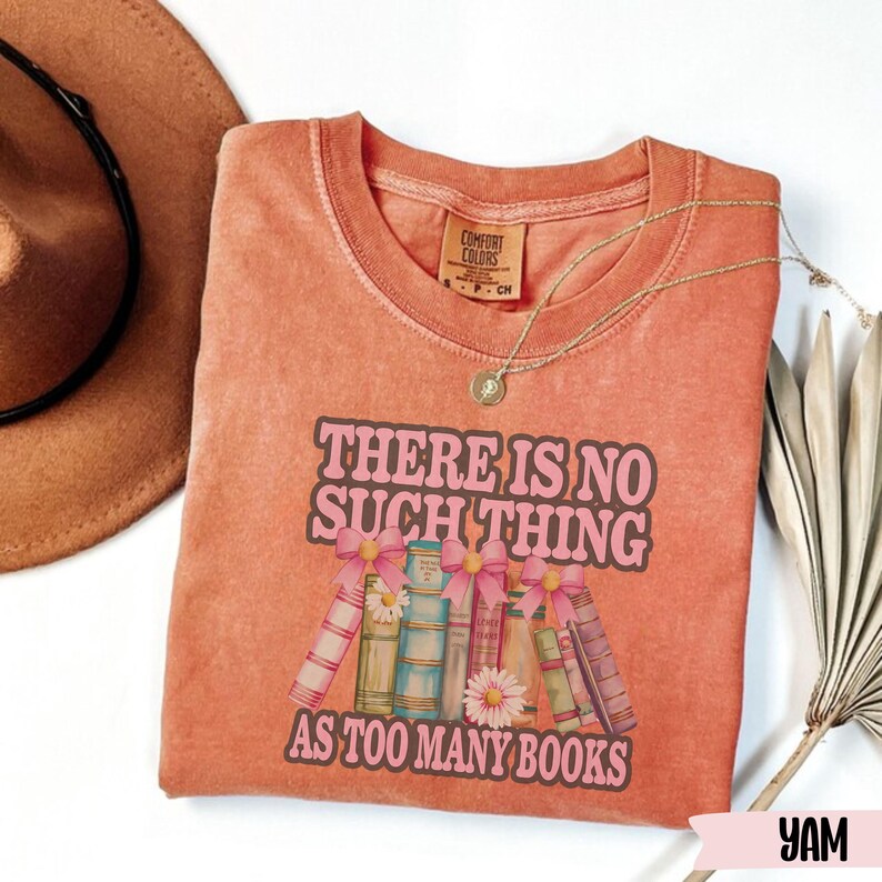 There is No Such Thing as Too Many Books Shirt, Retro Librarian Comfort