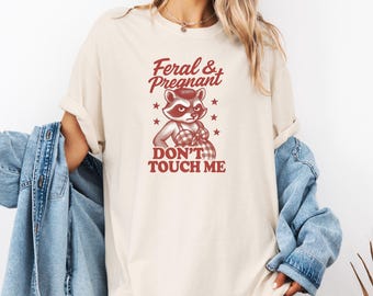 Feral and Pregnant Raccoon Comfort Colors Shirt, Sarcastic Maternity T-Shirt, Funny Pregnancy Graphic Tee, Mom to Be Gift Idea