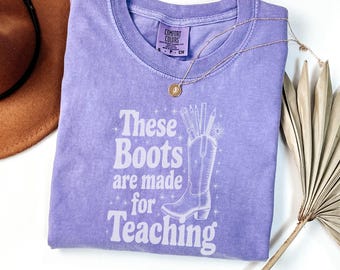 These Boots Are Made For Teaching Comfort Colors Shirt, Western Cowgirl Teacher Tshirt, Retro Boho Teacher, Math Teacher Appreciation Gift