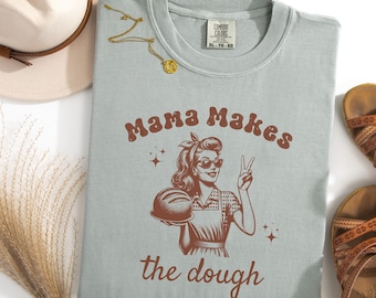 Funny Sourdough Shirt, Mama Makes the Dough Retro Baking Tshirt, Vintage Baker T-Shirt, Homesteading Gift for Mom, Sourdough Gift for Bakers