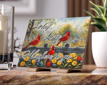 Grief Gift Grief is Love with Nowhere to Go Ceramic Tile | Cardinal Remembrance Garden Landscape Painting Memorial Gift | Miscarriage Gift