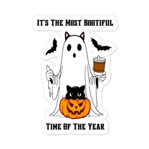 Its The Most Bootiful Time Of The Year Sticker Decal Halloween Sticker Ghost Sticker October Decorations Halloween Design Cute Ghost Sticker