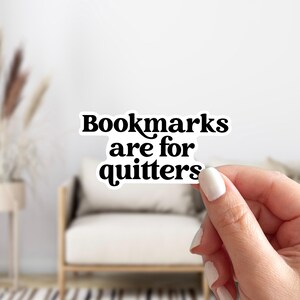 Bookmarks Are For Quitters Sticker, Funny Obsessed Reading Booktrovert Decal, Sassy Literary Book Lover Label, Silly Introverted Bookish Tag