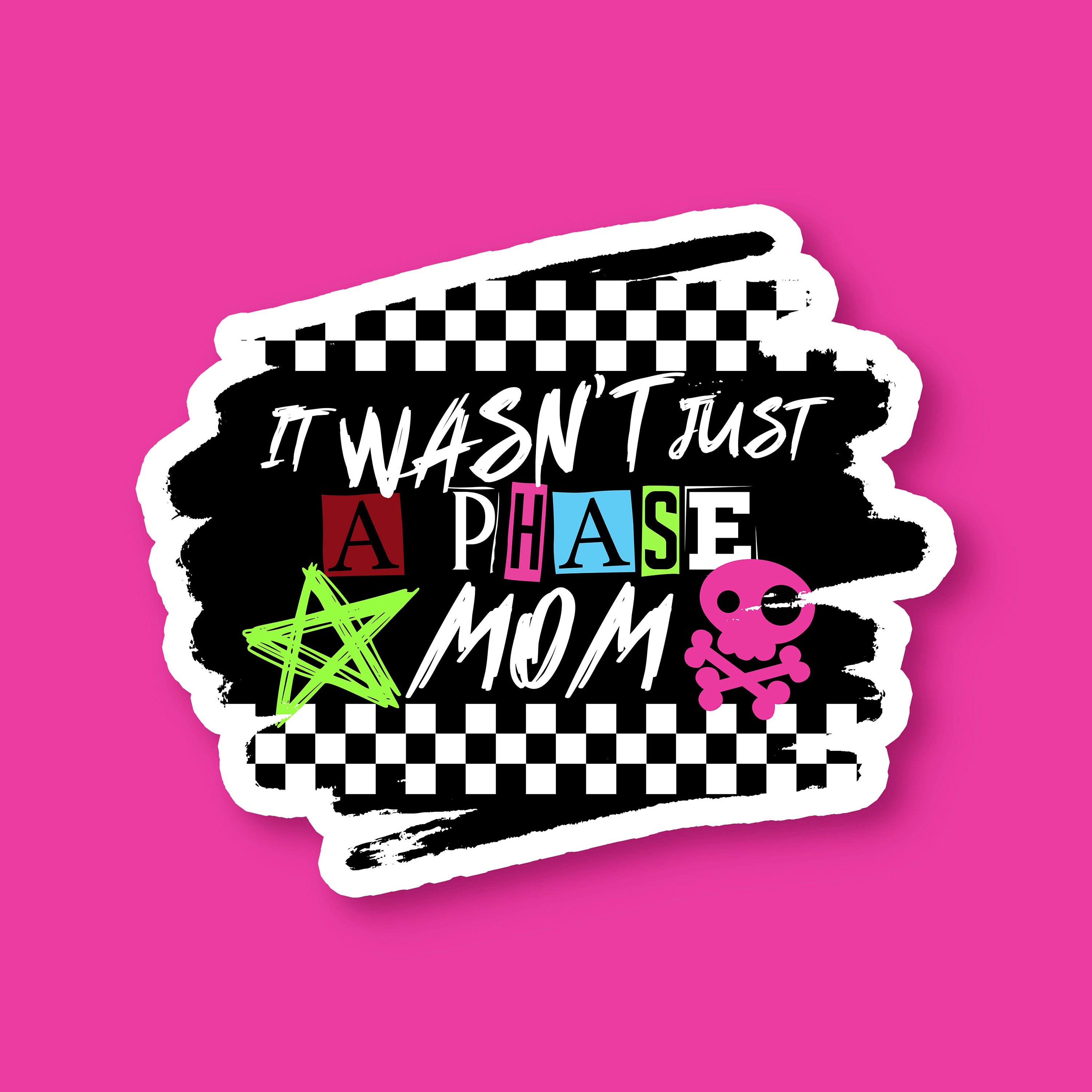 It Wasn't Just a Phase Mom Sticker, Funny Emo Punk Rocker Decal ...