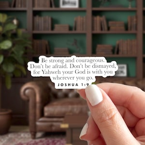 Be Strong & Courageous - Joshua 1:9 Sticker, Encouraging Christian Bible Verse Label, Helpful Uplifting Faith Decal to Memorize Scripture